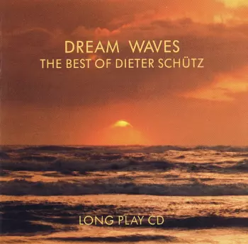 Dieter Schütz: Dream Waves (The Best Of Dieter Schütz)