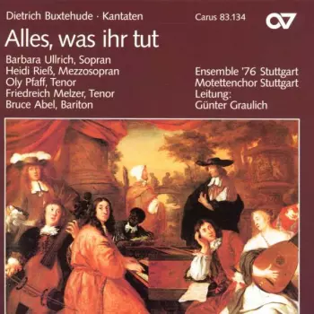 Alles, Was Ihr Tut. Kantaten