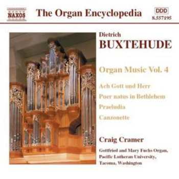 CD Dieterich Buxtehude: Organ Music Vol. 4 (Ach Gott Und Herr / Puer Natus In Bethlehem / Praeludia / Canzonette)