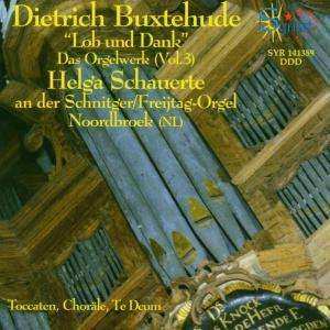 CD Dieterich Buxtehude: Das Orgelwerk (Vol. 3) ''Lob Und Dank''