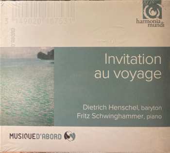 Album Dietrich Henschel: Invitation Au Voyage. Lieder Et Mélodies Sur Le Thème Du Voyage
