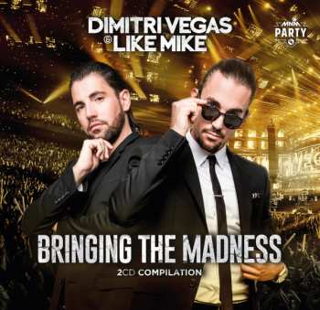 Album Dimitri Vegas & Like Mike: Bringing The Madness