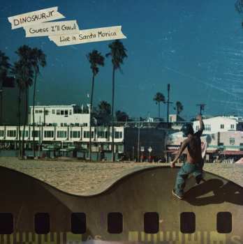LP Dinosaur Jr.: Guess I'll Crawl (live In Santa Monica)