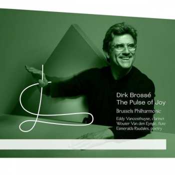 CD Dirk Brossé: Orchesterwerke "the Pulse Of Joy"