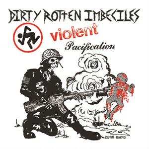 SP Dirty Rotten Imbeciles: Violent Pacification