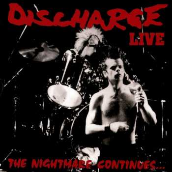 LP Discharge: The Nightmare Continues... Live