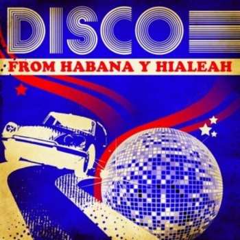 Album Disco From Habana Y Hialeah / Var: Disco From Habana Y Hialeah
