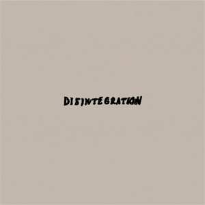 LP Disintegration: Disintegration