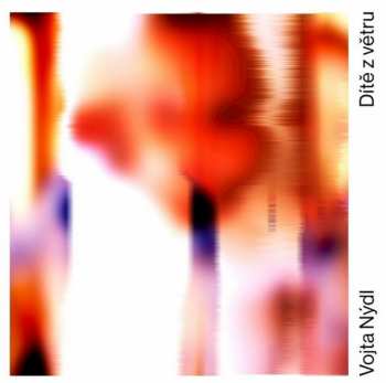 CD Vojtěch Nýdl: Dítě Z Větru = Child Of The Wind