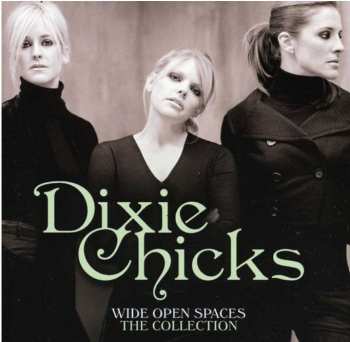 CD Dixie Chicks: Wide Open Spaces The Collection