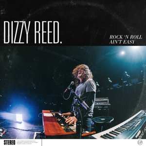 CD Dizzy Reed: Rock 'N Roll Ain't Easy
