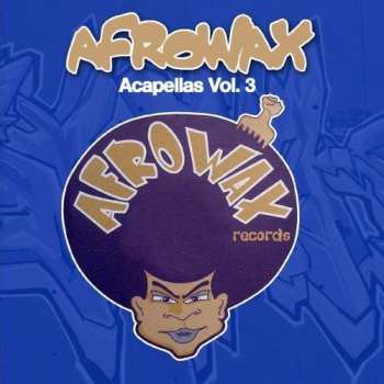 Album DJ Afrowax: Acapellas, Vol. 3
