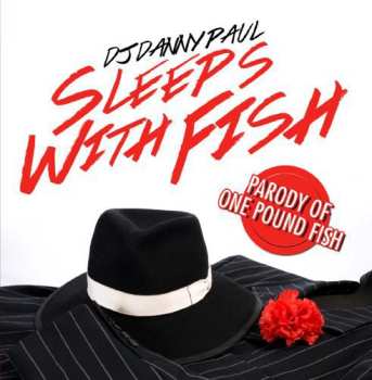 Album Dj Danny Paul: Sleeps With Fish