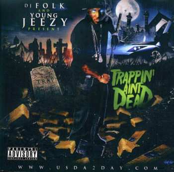 Album Young Jeezy: Trappin' Aint Dead