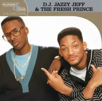 DJ Jazzy Jeff & The Fresh Prince: Platinum & Gold Collection