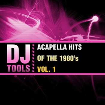 Album DJ Tools: Acapella Hits Of The 1980's Vol. 1