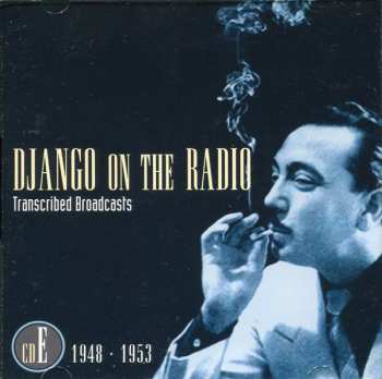 5CD/Set di cofanetti Django Reinhardt: Django On The Radio (Transcribed Broadcasts From The Greatest Jazz Guitarist Of His Era)