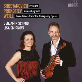 CD Dmitri Schostakowitsch: Benjamin Schmid & Lisa Smirnova - Schostakowitsch / Prokofieff / Weill
