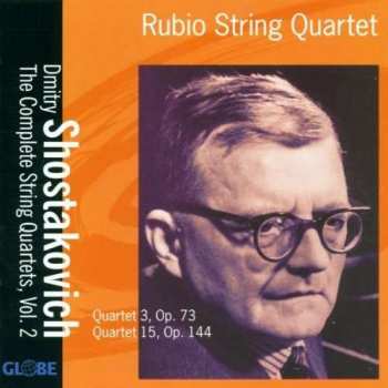 CD Dmitri Shostakovich: The Complete String Quartets, Vol. 2 (Quartet 3, Op. 73 / Quartet 15, Op. 144)