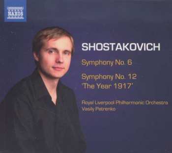 CD Dmitri Shostakovich: Symphony No. 6 / Symphony No. 12 'The Year 1917'