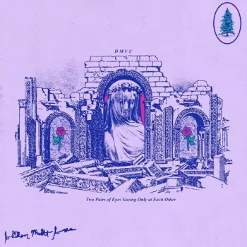 DMVU: Two Pairs Of Eyes Gazing Only At Each Other