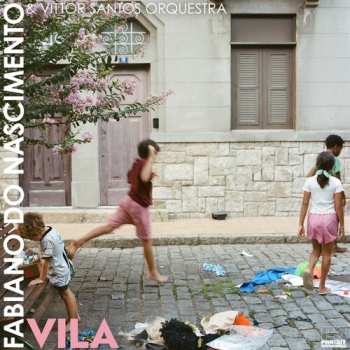 Album Do Nascimento,fabiano / Vittor Santos Orchestra: Vila