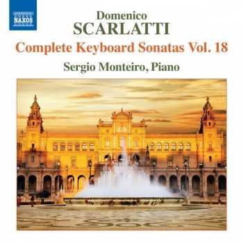 CD Domenico Scarlatti: Complete Keyboard Sonatas Vol. 18