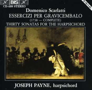 Album Domenico Scarlatti: Essercizi Per Gravicembalo (1738 - Complete) Thirty Sonatas For The Harpsicord