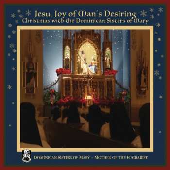 CD Dominican Sisters Of Mary, Mother Of The Eucharist: Jesu, Joy Of Man's Desiring (Christmas With The Dominican Sisters Of Mary)