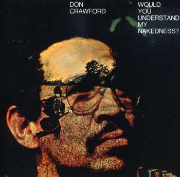 CD Don Crawford: Would You Understand My Nakedness?
