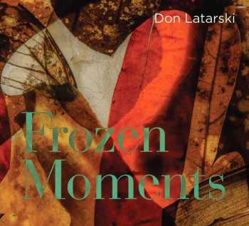 CD Don Latarski: Frozen Moments