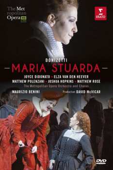 Album Didonato, Joyce, Elza Van Den Heever, Matthew Polenzani, Joshua Hopkins, Matthew Rose, Metropolitan Opera / Maurizio Benini, David Mcvicar: Donizetti: Maria Stuarda Dvd