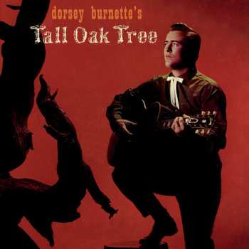 CD Dorsey Burnette: Dorsey Burnette's Tall Oak Tree