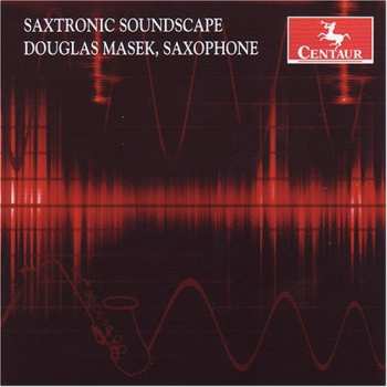 Album Douglas Masek: Saxtronic Soundscape