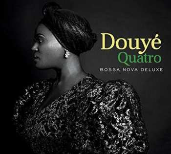 Album Douyé: Quatro Bossa Nova Deluxe