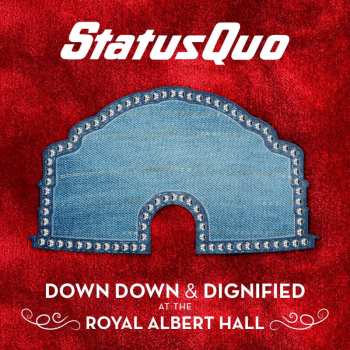 2LP Status Quo: Down Down & Dignified At The Royal Albert Hall