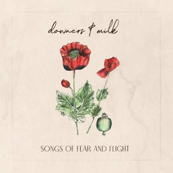 Album Downers & Milk: Songs Of Fear And Flight
