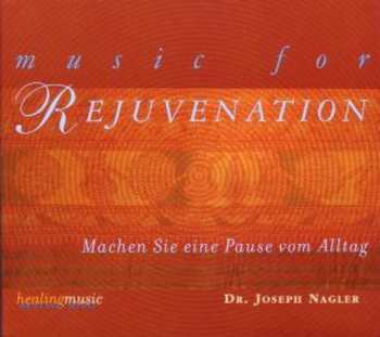 CD Dr. Joseph Nagler: Music For Rejuvenation
