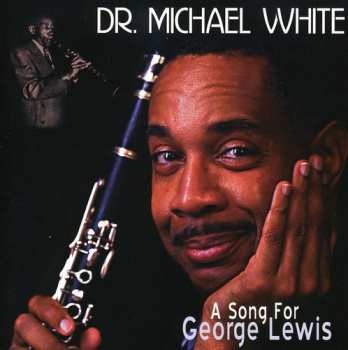 Album Dr. Michael White: A Song For George Lewis