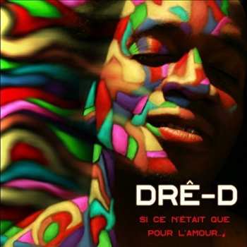 Album Dre-d: Si Ce N'etait Que Pour L'amour