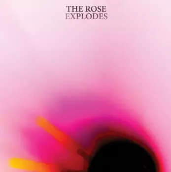 The Rose Explodes