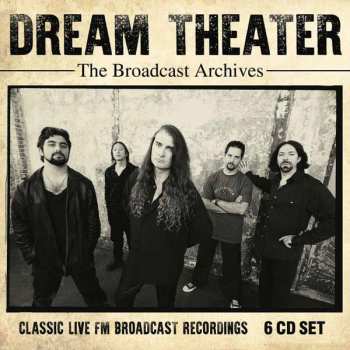 6CD/Set di cofanetti Dream Theater: The Broadcast Archives - Classic Live FM Broadcast Recordings