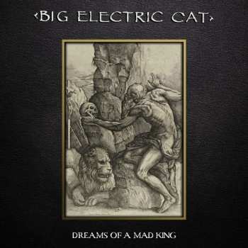 CD Big Electric Cat: Dreams Of A Mad King DIGI