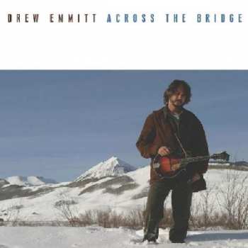 CD Drew Emmitt: Across The Bridge