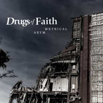 Album Drugs Of Faith: Asymmetrical
