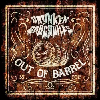 Drunken Crocodiles: Out Of Barrel