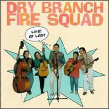 CD Dry Branch Fire Squad: Live! At Last