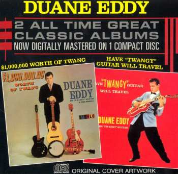 CD Duane Eddy: 2 All Time Great Classic Albums - Have "Twangy" Guitar Will Travel / $1,000,000 Worth Of Twang