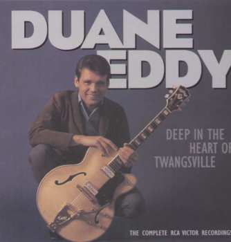 6CD Duane Eddy: Deep In The Heart Of Twangsville - The Complete RCA Victor Recordings
