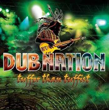 Album Dub Nation: Tuffer Than